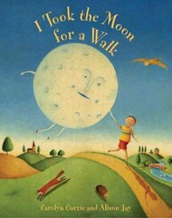 I Took the Moon for a Walk New edition цена и информация | Книги для малышей | 220.lv