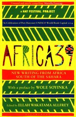 Africa39: New Writing from Africa South of the Sahara цена и информация | Фантастика, фэнтези | 220.lv