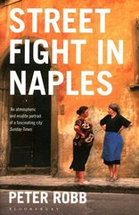 Street Fight in Naples: A City's Unseen History cena un informācija | Ceļojumu apraksti, ceļveži | 220.lv