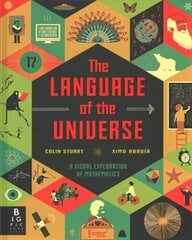 Language of the Universe: A Visual Exploration of Maths cena un informācija | Grāmatas pusaudžiem un jauniešiem | 220.lv