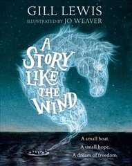 Story Like the Wind cena un informācija | Grāmatas pusaudžiem un jauniešiem | 220.lv