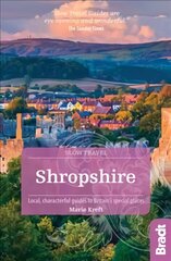 Shropshire (Slow Travel): Local, characterful guides to Britain's special places 2nd Revised edition цена и информация | Путеводители, путешествия | 220.lv