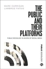 Public and Their Platforms: Public Sociology in an Era of Social Media цена и информация | Книги по социальным наукам | 220.lv