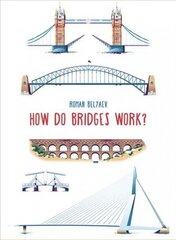 How Do Bridges Work? cena un informācija | Grāmatas pusaudžiem un jauniešiem | 220.lv