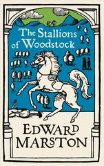 Stallions of Woodstock: An action-packed medieval mystery from the bestselling author cena un informācija | Fantāzija, fantastikas grāmatas | 220.lv