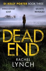 Dead End: A gripping DI Kelly Porter crime thriller cena un informācija | Fantāzija, fantastikas grāmatas | 220.lv