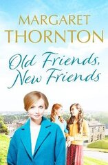 Old Friends, New Friends: A heartwarming tale of love and friendship in Yorkshire цена и информация | Фантастика, фэнтези | 220.lv