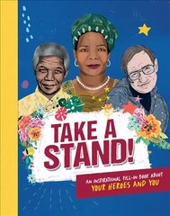 Take A Stand: An inspirational fill-in book about your heroes and you cena un informācija | Grāmatas pusaudžiem un jauniešiem | 220.lv