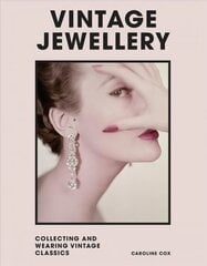Vintage Jewellery: Collecting and wearing designer classics цена и информация | Книги об искусстве | 220.lv