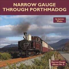 Narrow Gauge Through Porthmadog цена и информация | Путеводители, путешествия | 220.lv