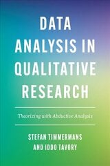 Data Analysis in Qualitative Research: Theorizing with Abductive Analysis cena un informācija | Pašpalīdzības grāmatas | 220.lv