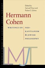 Hermann Cohen - Writings on Neo-Kantianism and Jewish Philosophy: Writings on Neo-Kantianism and Jewish Philosophy Annotated edition cena un informācija | Garīgā literatūra | 220.lv
