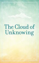 Cloud of Unknowing cena un informācija | Garīgā literatūra | 220.lv