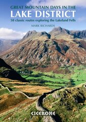 Great Mountain Days in the Lake District: 50 classic routes exploring the Lakeland Fells цена и информация | Книги о питании и здоровом образе жизни | 220.lv