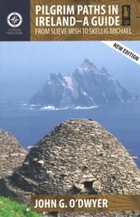 Pilgrim Paths in Ireland: From Slieve Mish to Skellig Michael New edition цена и информация | Путеводители, путешествия | 220.lv