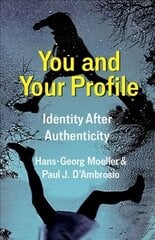 You and Your Profile: Identity After Authenticity cena un informācija | Vēstures grāmatas | 220.lv