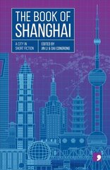 Book of Shanghai: A City in Short Fiction cena un informācija | Fantāzija, fantastikas grāmatas | 220.lv