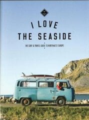 Surf & Travel Guide to Northwest Europe: I Love the Seaside 2nd Revised edition cena un informācija | Ceļojumu apraksti, ceļveži | 220.lv