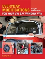 Everyday Modifications for Your VW Bay Window Van: How to Make Your Classic Van Easier to Live With and Enjoy cena un informācija | Ceļojumu apraksti, ceļveži | 220.lv