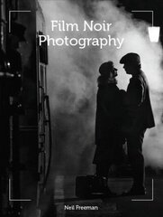 Film Noir Photography цена и информация | Книги по фотографии | 220.lv