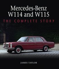 Mercedes-Benz W114 and W115: The Complete Story cena un informācija | Ceļojumu apraksti, ceļveži | 220.lv