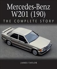 Mercedes-Benz W201 (190): The Complete Story cena un informācija | Ceļojumu apraksti, ceļveži | 220.lv