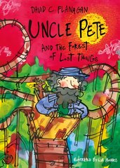 Uncle Pete and the Forest of Lost Things cena un informācija | Grāmatas pusaudžiem un jauniešiem | 220.lv