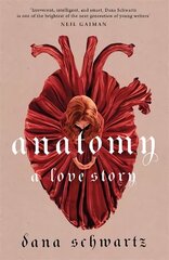 Anatomy: A Love Story: the must-read Reese Witherspoon Book Club Pick цена и информация | Книги для подростков и молодежи | 220.lv