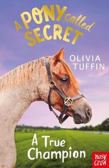 Pony Called Secret: A True Champion цена и информация | Книги для подростков и молодежи | 220.lv