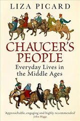 Chaucer's People: Everyday Lives in the Middle Ages cena un informācija | Vēstures grāmatas | 220.lv