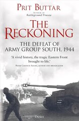 Reckoning: The Defeat of Army Group South, 1944 cena un informācija | Vēstures grāmatas | 220.lv