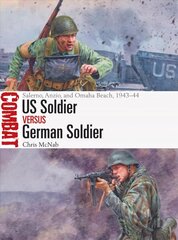 US Soldier vs German Soldier: Salerno, Anzio, and Omaha Beach, 1943-44 цена и информация | Исторические книги | 220.lv