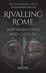 Rivalling Rome: Parthian Coins and Culture cena un informācija | Vēstures grāmatas | 220.lv