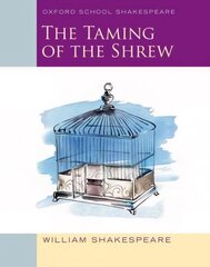 Oxford School Shakespeare: The Taming of the Shrew: Oxford School Shakespeare cena un informācija | Grāmatas pusaudžiem un jauniešiem | 220.lv