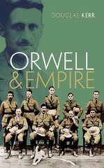Orwell and Empire цена и информация | Исторические книги | 220.lv