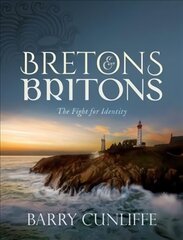 Bretons and Britons: The Fight for Identity cena un informācija | Vēstures grāmatas | 220.lv