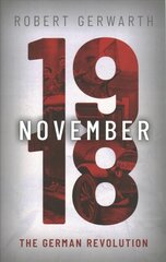 November 1918: The German Revolution цена и информация | Исторические книги | 220.lv