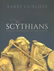 Scythians: Nomad Warriors of the Steppe cena un informācija | Vēstures grāmatas | 220.lv