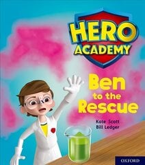 Hero Academy: Oxford Level 5, Green Book Band: Ben to the Rescue cena un informācija | Grāmatas pusaudžiem un jauniešiem | 220.lv