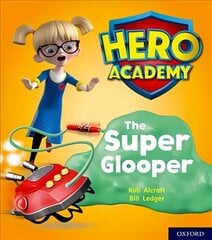 Hero Academy: Oxford Level 5, Green Book Band: The Super Glooper cena un informācija | Grāmatas pusaudžiem un jauniešiem | 220.lv