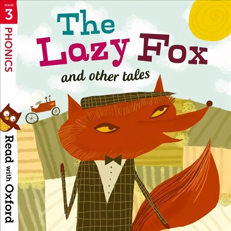 Read with Oxford: Stage 3: Phonics: The Lazy Fox and Other Tales цена и информация | Grāmatas pusaudžiem un jauniešiem | 220.lv