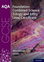 AQA GCSE Foundation: Combined Science Trilogy and Entry Level Certificate Workbook: With all you need to know for your 2022 assessments цена и информация | Книги для подростков и молодежи | 220.lv