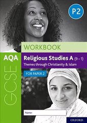 AQA GCSE Religious Studies A (9-1) Workbook: Themes through Christianity and Islam for Paper 2: With all you need to know for your 2022 assessments цена и информация | Книги для подростков и молодежи | 220.lv