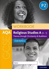 AQA GCSE Religious Studies A (9-1) Workbook: Themes through Christianity and Buddhism for Paper 2: With all you need to know for your 2022 assessments cena un informācija | Grāmatas pusaudžiem un jauniešiem | 220.lv