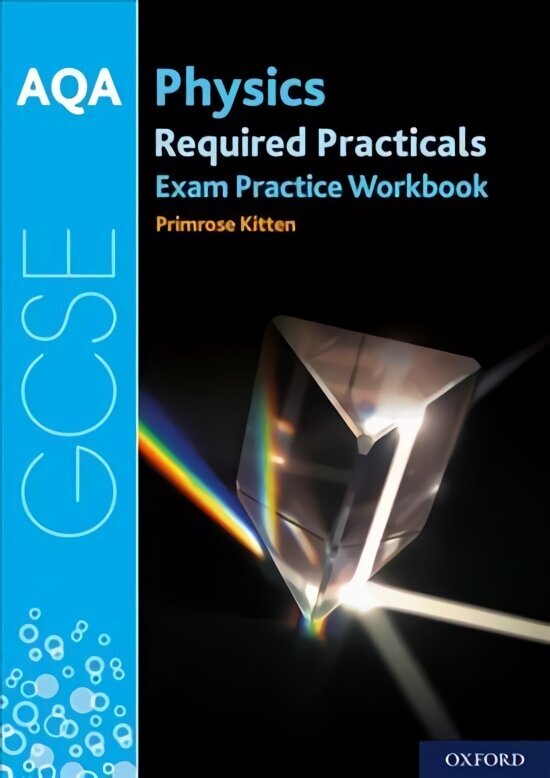 AQA GCSE Physics Required Practicals Exam Practice Workbook: With all you need to know for your 2022 assessments cena un informācija | Grāmatas pusaudžiem un jauniešiem | 220.lv