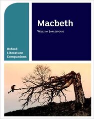 Oxford Literature Companions: Macbeth: With all you need to know for your 2022 assessments cena un informācija | Grāmatas pusaudžiem un jauniešiem | 220.lv