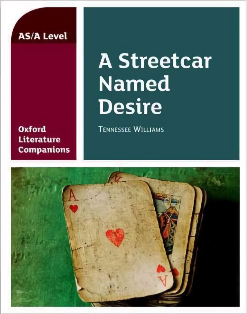 Oxford Literature Companions: A Streetcar Named Desire: With all you need to know for your 2022 assessments cena un informācija | Vēstures grāmatas | 220.lv