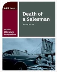 Oxford Literature Companions: Death of a Salesman: With all you need to know for your 2022 assessments цена и информация | Исторические книги | 220.lv