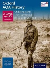 Oxford AQA History for A Level: Challenge and Transformation: Britain c1851-1964 cena un informācija | Vēstures grāmatas | 220.lv