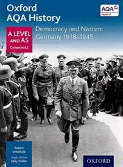 Oxford AQA History for A Level: Democracy and Nazism: Germany 1918-1945 цена и информация | Исторические книги | 220.lv